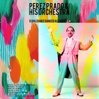 El Relicario - Perez Prado and his Orchestra