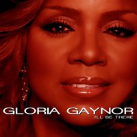 I'll be there - Gloria Gaynor