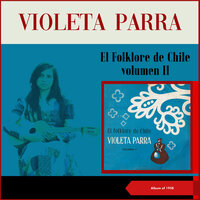 Yo también quiero casarme - Violeta Parra & Traditional