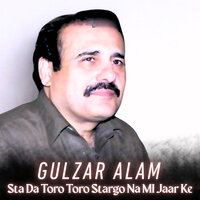 Sta Da Toro Toro Stargo Na MI Jaar Ke - Gulzar Alam