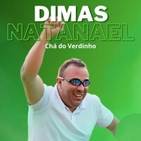 Dimas Natanael Chá do Verdinho - Jhonny Na Batida & Moisés Lins