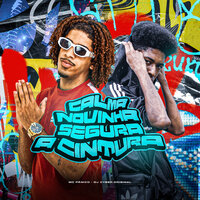 Calma Novinha Segura a Cintura - MC Panico & DJ Cyber Original