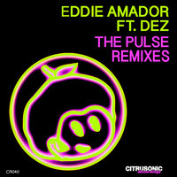The Pulse - Eddie Amador & Dez & Eddie Amador, Dez & Mirelle Noveron