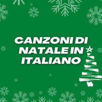 Conciati Per Le Feste - Le Canzoni Di Natale & Canzoni Di Natale Di Babbo Natale & Canzoni Di Natale Italiane