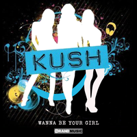 Wanna Be Your Girl (Bittersweet) - Kush