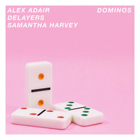 Dominos - Alex Adair & Delayers & Samantha Harvey