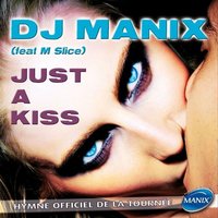 Just a Kiss - DJ Manix & M Slice & Lucas Divino