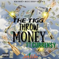 Throw Money - The Tigg & Curren$y