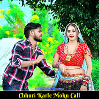 Chhori Karle Moku Call - Bhupendra Khatana