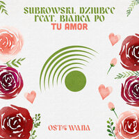 Tu Amor - Subkowski & Dziubee & Bianca Po