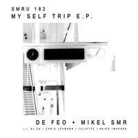 My Self Trip - De Feo & Mikel SMR