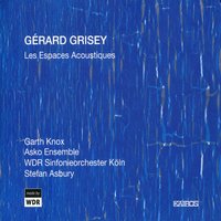 Les espaces acoustiques: V. Transitoires - WDR Sinfonieorchester Köln & Stefan Asbury