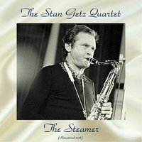 You're Blasé - The Stan Getz Quartet