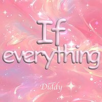 If Everything - Diddy