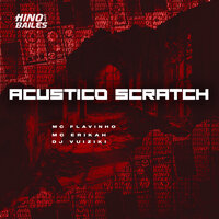 Acústico Scratch - Mc Flavinho & mc erikah & DJ Vuiziki