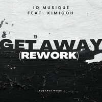 Get Away - IQ Musique & Kimicoh