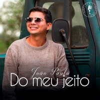 Do Meu Jeito - Joao Paulo & Gretter Records