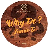 Why Do? - Jamie D & Sean Murray