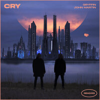 Cry - GRYFFIN & John Martin & Yoste