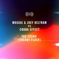 The Zound (Energy Flash) - MOGUAI & Joey Beltram & Cobra Effect