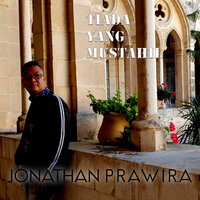 Tiada Yang Mustahil - Jonathan Prawira