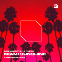 Miami Sunshine - Dennis Cartier & Razor