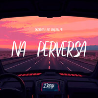 Na Perversa - Mc Riquellme & Dogbeat