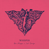 Whisper - Ben Phipps & Josh Savage