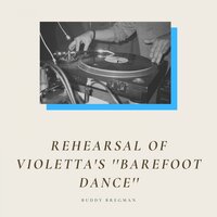 Rehearsal of Violetta's ''Barefoot Dance'' - Moondog