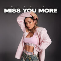 Miss You More - Minelli