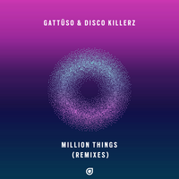 Million Things - GATTÜSO & Disco Killerz & Kastra