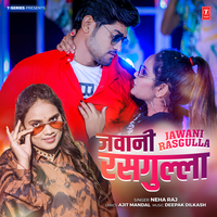 Jawani Rasgulla - Neha Raj