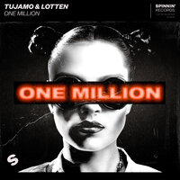 One Million - Tujamo & LOTTEN