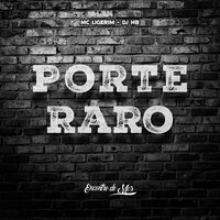 Porte Raro - MC Ligerim & Dj HB