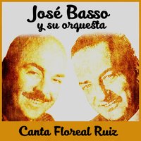 Vieja Amiga - Floreal Ruiz & José Basso y Su Orquesta