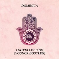 I Gotta Let U Go - Dominica