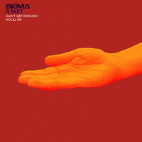Can't Get Enough - Sigma & TAET