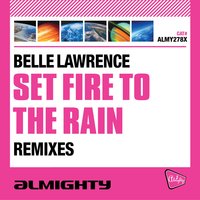 Set Fire To The Rain - Almighty & Belle Lawrence