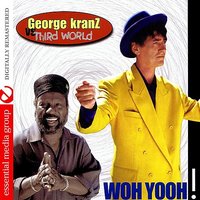 Woh Yooh (Kranz Acapella Bits) - Third World & George Kranz