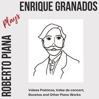 Bocetos: III. Vals Muy Lento - Roberto Piana & Энрике Гранадос