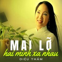 Mai lỡ hai mình xa nhau - Diệu Thắm & Việt Hoàn