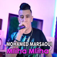 Mliha Mliha - Mohamed Marsaoui