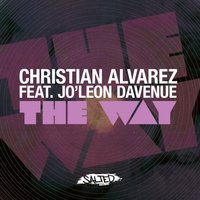The Way - Christian Alvarez & Jo'leon Davenue & Christian Alvarez ft. Jo'Leon Davenue & Dave Mayer