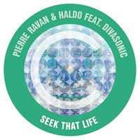 Seek That Life - Pierre Ravan