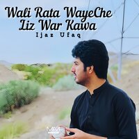Wali De Pa Speeno Jamoo - Ijaz Ufaq