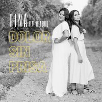 Dolor Sin Prisa - Tina & Lela Soto