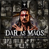 Dar As Mãos - Rafael Bittencourt & Bittencourt Project & O Exército da Esperança & Amon Lima & Carlinhos Brown & Claudia Bossle