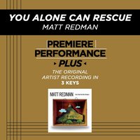 You Alone Can Rescue - Matt Redman