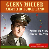 Medley: In The Gloaming - For The First Time - Stomping At The Savoy - Deep Purple - Glenn Miller & The Army Airforce Band