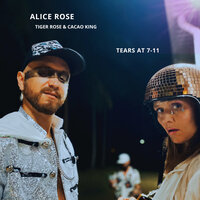 Tears At 7-11 - Alice Rose & Tiger Rose & Cacao King